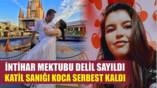 İntihar mektubu delil sayıldı, katil sanığı koca serbest kaldı