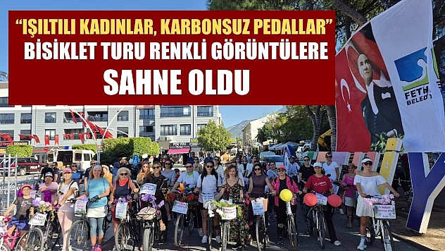 'Işıltılı Kadınlar, Karbonsuz Pedallar' Bisiklet Turu Renkli Görüntülere Sahne Oldu