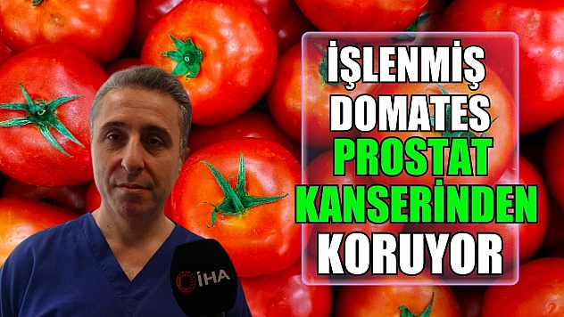İşlenmiş domates prostat kanserinden koruyor