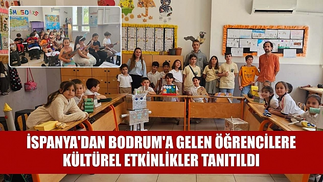 İspanya'dan Bodrum'a gelen öğrencilere, kültürel etkinlikler tanıtıldı