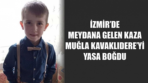 İzmir'de Meydana Gelen Kaza Muğla Kavaklıdere'yi Yasa Boğdu