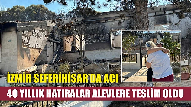 İzmir Seferihisar'da Acı: 40 Yıllık Hatıralar Alevlere Teslim Oldu