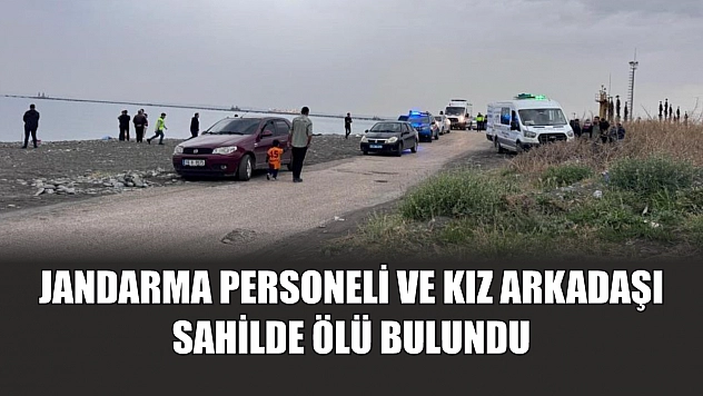 Jandarma personeli ve kız arkadaşı sahilde ölü bulundu