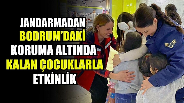 Jandarmadan Bodrum'daki koruma altında kalan çocuklarla etkinlik