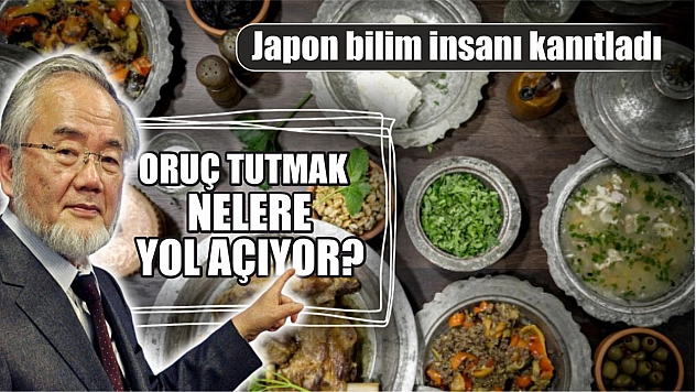 Japon bilim insanı kanıtladı, bakın oruç tutmak nelere yol açıyor? 