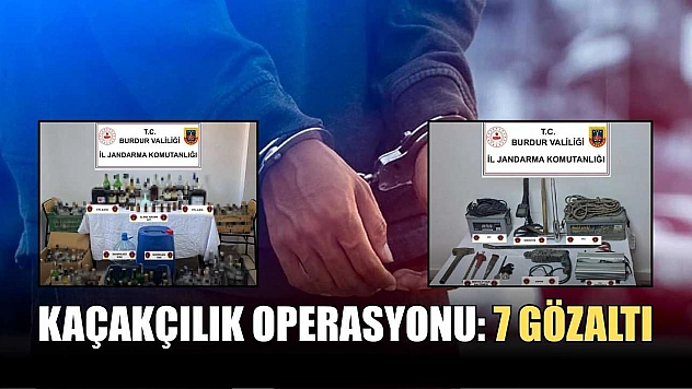 Kaçakçılık operasyonu: 7 gözaltı