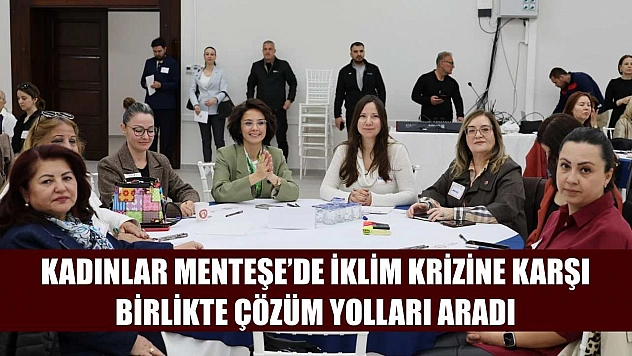 Kadınlar Menteşe'de iklim krizine karşı birlikte çözüm yolları aradı