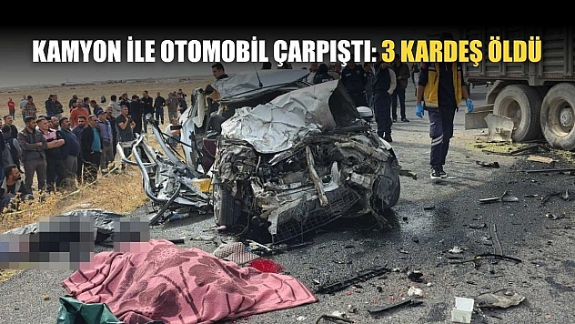 Kamyon ile otomobil çarpıştı: 3 kardeş öldü