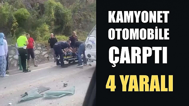 Kamyonet otomobile çarptı: 4 yaralı