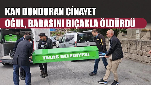 Kan donduran cinayet: Oğul, babasını bıçakla öldürdü