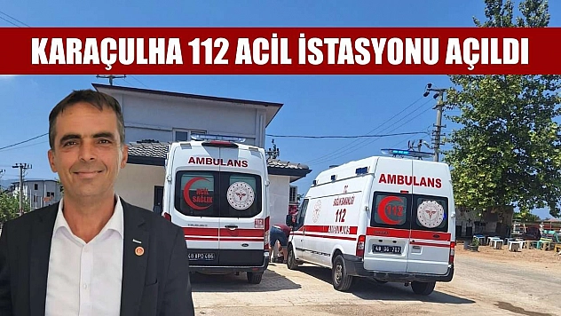 Karaçulha 112 Acil İstasyonu Açıldı