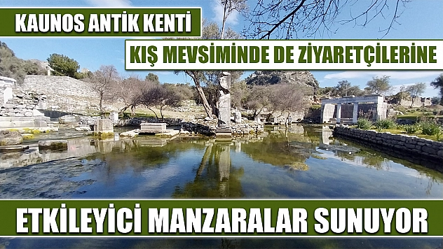 Kaunos Antik Kenti kış mevsiminde de ziyaretçilerine etkileyici manzaralar sunuyor