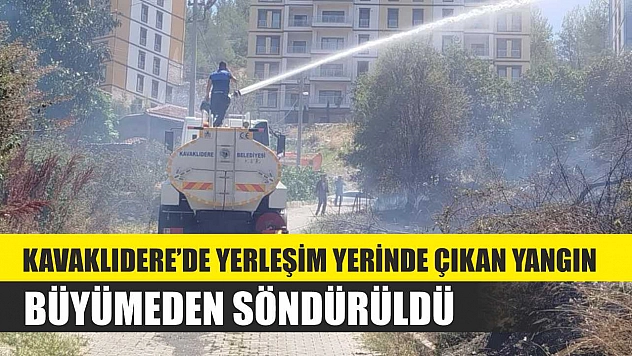 Kavaklıdere'de Yerleşim Yerinde Çıkan Yangın Büyümeden Söndürüldü