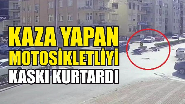 Kaza yapan motosikletliyi kaskı kurtardı
