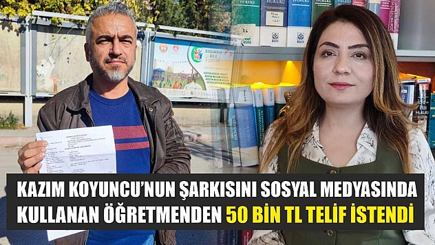 Kazım Koyuncu'nun şarkısını sosyal medyasında kullanan öğretmenden 50 bin TL telif istendi