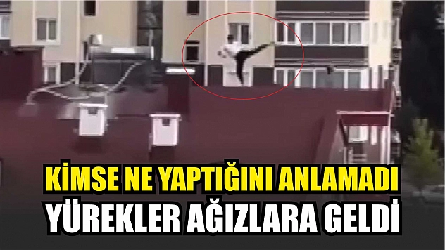 Kimse ne yaptığını anlamadı, yürekler ağızlara geldi