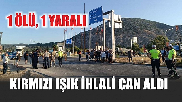 Kırmızı ışık ihlali can aldı: 1 ölü, 1 yaralı