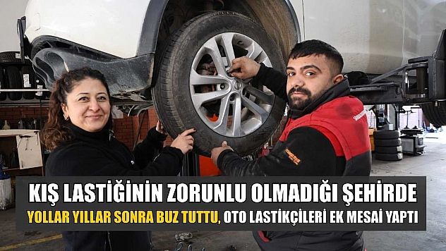Kış lastiğinin zorunlu olmadığı şehirde yollar yıllar sonra buz tuttu, oto lastikçileri ek mesai yaptı
