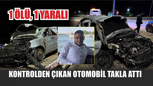 Kontrolden Çıkan Otomobil Takla Attı: 1 Ölü, 1 Yaralı