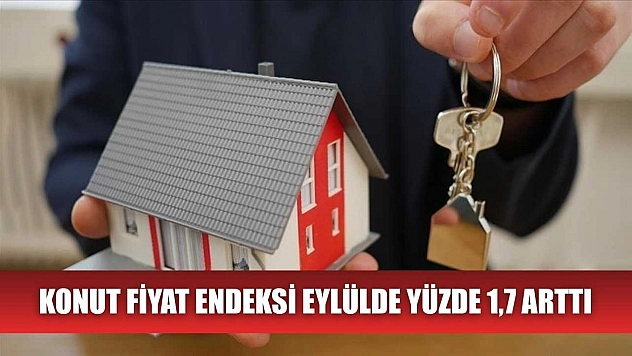 Konut Fiyat Endeksi eylülde yüzde 1,7 arttı