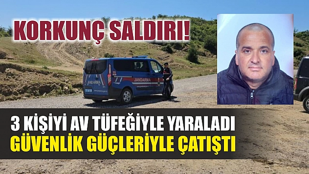 Korkunç saldırı! 3 kişiyi av tüfeğiyle yaraladı, güvenlik güçleriyle çatıştı