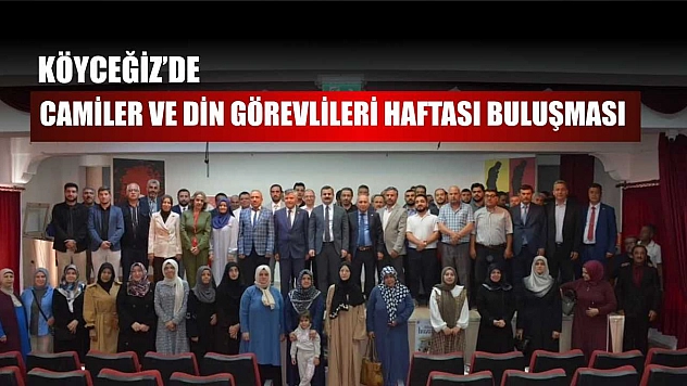 Köyceğiz'de Camiler ve Din Görevlileri Haftası buluşması