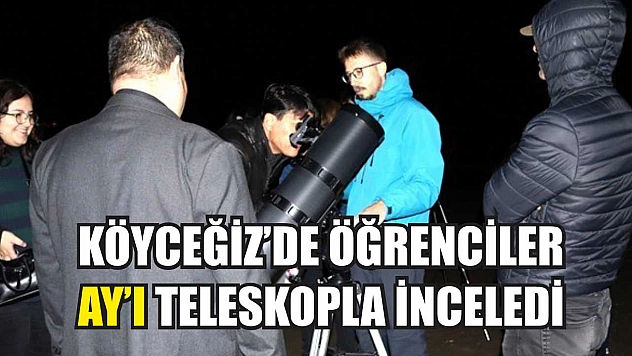 Köyceğiz'de öğrenciler Ay'ı teleskopla inceledi