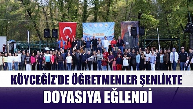Köyceğiz'de öğretmenler şenlikte doyasıya eğlendi