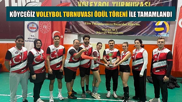 Köyceğiz Voleybol Turnuvası ödül töreni ile tamamlandı
