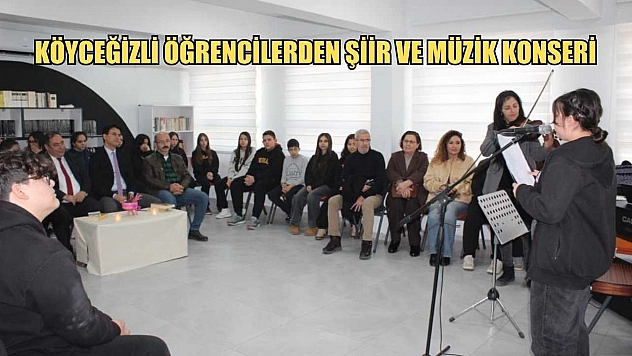 Köyceğizli öğrencilerden şiir ve müzik konseri