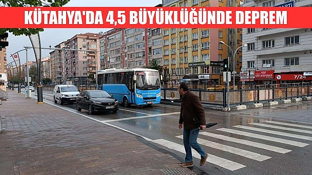 Kütahya'da 4,5 büyüklüğünde deprem