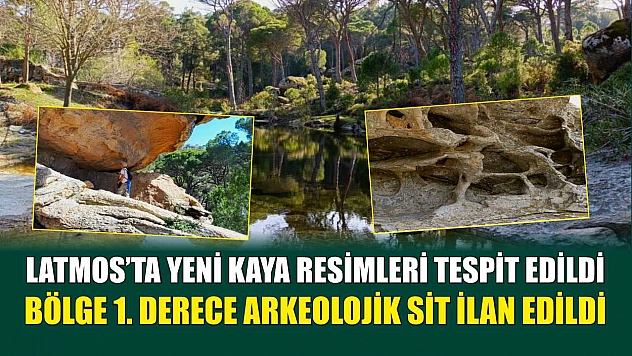 Latmos'ta yeni kaya resimleri tespit edildi, bölge 1. derece arkeolojik sit ilan edildi