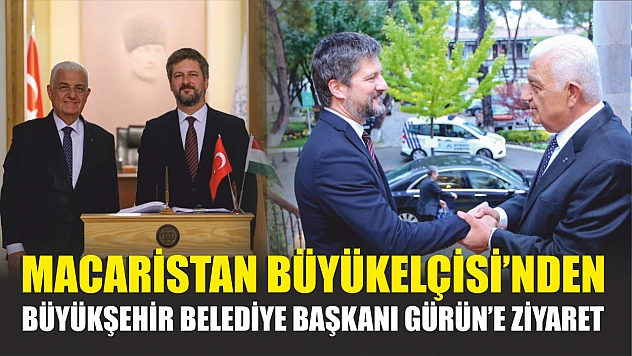 Macaristan Büyükelçisi'nden Başkan Gürün'e Ziyaret