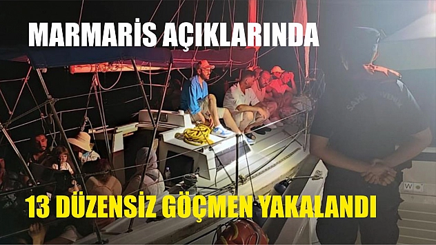Marmaris açıklarında 13 düzensiz göçmen yakalandı