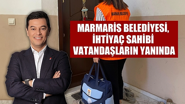 Marmaris Belediyesi, ihtiyaç sahibi vatandaşların yanında