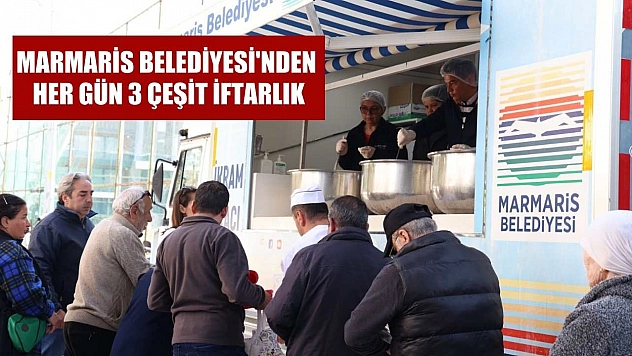 Marmaris Belediyesi'nden her gün 3 çeşit iftarlık