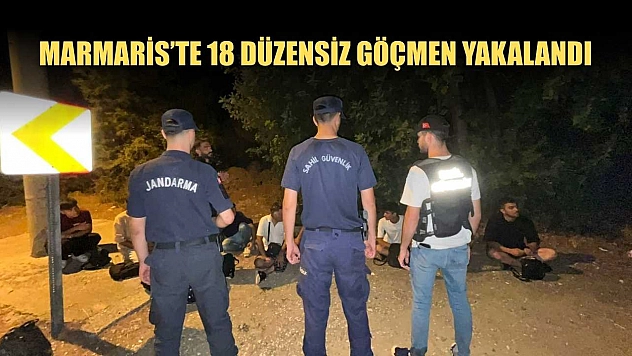 Marmaris'te 18 düzensiz göçmen yakalandı