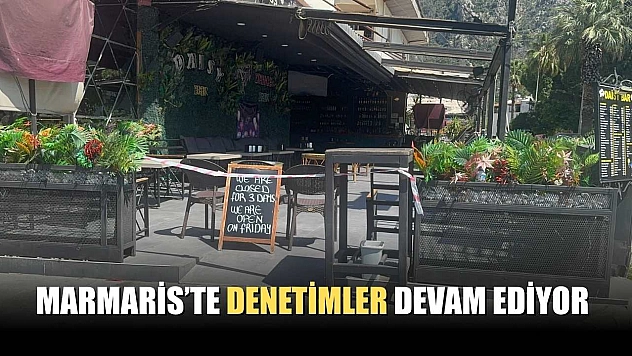 Marmaris'te denetimler devam ediyor