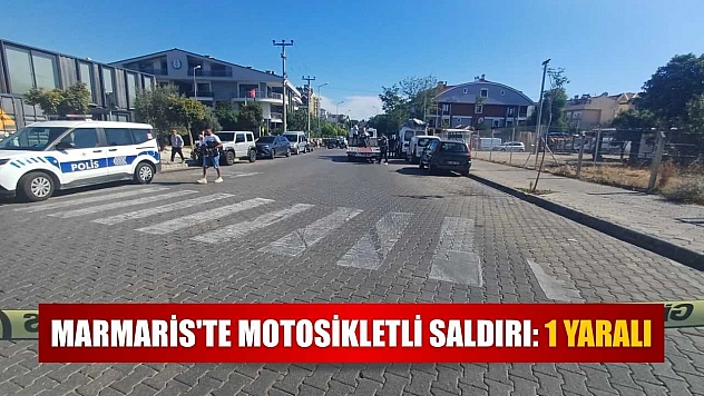 Marmaris'te motosikletli saldırı: 1 yaralı
