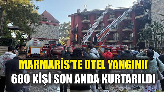 Marmaris'te otel yangını! 680 kişi son anda kurtarıldı