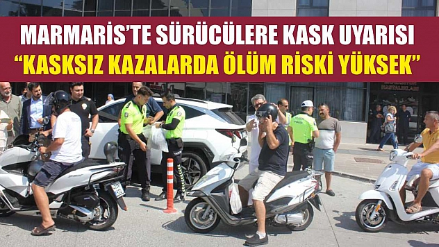 Marmaris'te sürücülere kask uyarısı: 'Kasksız kazalarda ölüm riski yüksek'