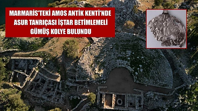 Marmaris'teki Amos Antik Kenti'nde Asur Tanrıçası İştar betimlemeli gümüş kolye bulundu