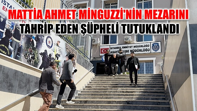 Mattia Ahmet Minguzzi'nin mezarını tahrip eden şüpheli tutuklandı