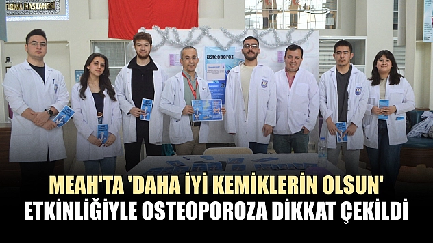 MEAH'ta 'Daha iyi kemiklerin olsun' etkinliğiyle osteoporoza dikkat çekildi