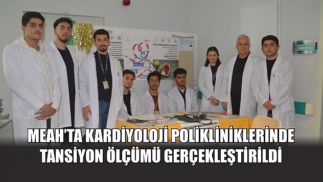 MEAH'ta kardiyoloji polikliniklerinde tansiyon ölçümü gerçekleştirildi