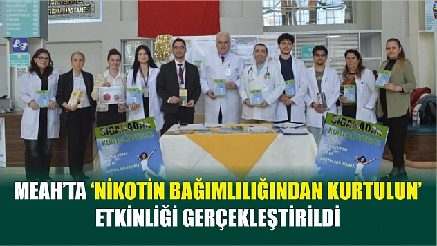 MEAH'ta 'Nikotin Bağımlılığından Kurtulun' etkinliği gerçekleştirildi