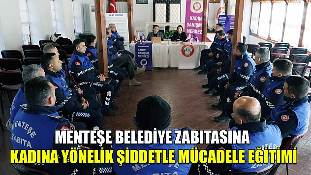 Menteşe Belediye zabıtasına kadına yönelik şiddetle mücadele eğitimi