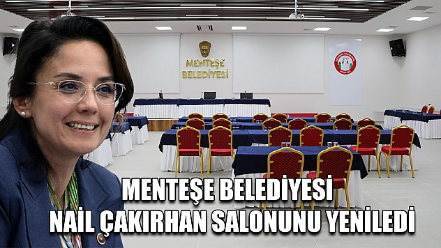 Menteşe Belediyesi  Nail Çakırhan salonunu yeniledi