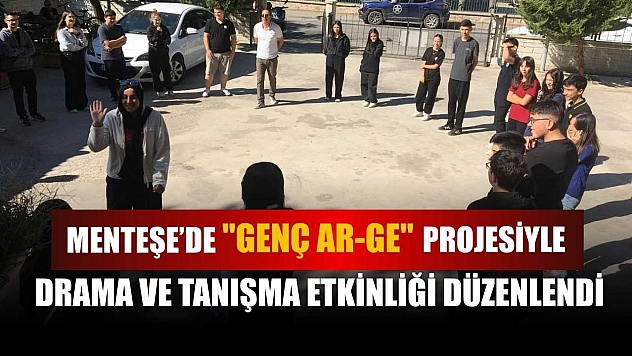 Menteşe'de 'Genç AR-GE' projesiyle drama ve tanışma etkinliği düzenlendi