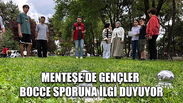 Menteşe'de gençler Bocce sporuna ilgi duyuyor